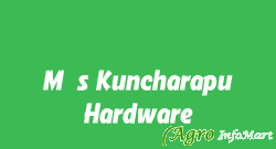 M/s Kuncharapu Hardware