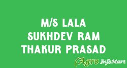 M/s Lala Sukhdev Ram Thakur Prasad