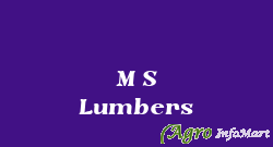 M S Lumbers