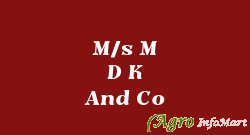 M/s M D K And Co