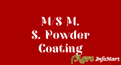 M/S M. S. Powder Coating