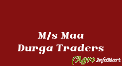 M/s Maa Durga Traders