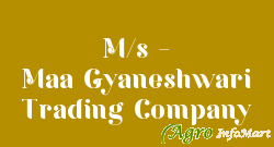 M/s - Maa Gyaneshwari Trading Company morena india