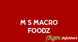 M/s Macro Foodz ludhiana india