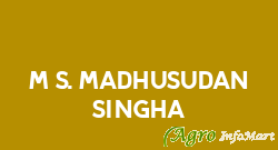 M/S. Madhusudan Singha