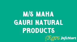 M/s Maha Gauri Natural Products