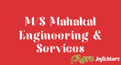 M/S Mahakal Engineering & Services