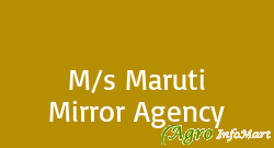 M/s Maruti Mirror Agency hyderabad india