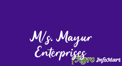 M/s. Mayur Enterprises