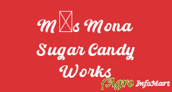 M/s Mona Sugar Candy Works ahmedabad india