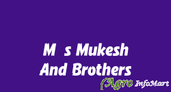 M/s Mukesh And Brothers
