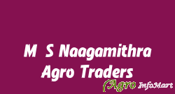 M/S Naagamithra Agro Traders