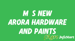 M/S NEW ARORA HARDWARE AND PAINTS
