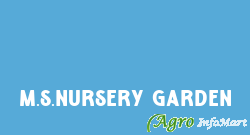 M.S.Nursery Garden  