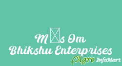 M/s Om Bhikshu Enterprises