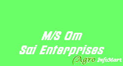 M/S Om Sai Enterprises