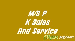 M/S P K Sales And Service