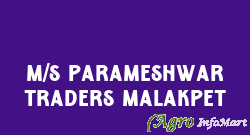 M/S Parameshwar Traders Malakpet