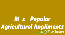 M/s. Popular Agricultural Impliments