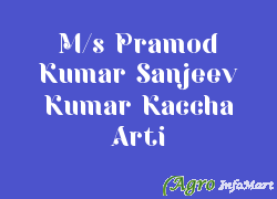 M/s Pramod Kumar Sanjeev Kumar Kaccha Arti