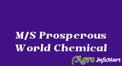 M/S Prosperous World Chemical