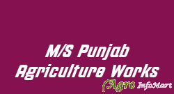 M/S Punjab Agriculture Works