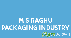 M/s Raghu Packaging Industry