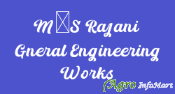 M/S Rajani Gneral Engineering Works