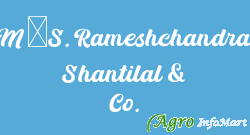M/S. Rameshchandra Shantilal & Co.