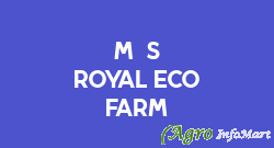 M /S Royal Eco Farm