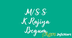 M/S S K Rajiya Begum