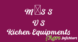 M/S S V S Kichen Equipments