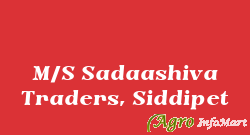 M/S Sadaashiva Traders, Siddipet