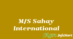 M/S Sahay International