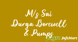 M/s Sai Durga Borewell & Pumps