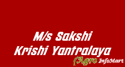 M/s Sakshi Krishi Yantralaya