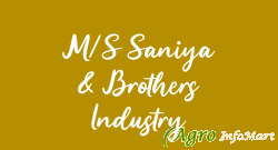 M/S Saniya & Brothers Industry