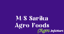 M/S Sarika Agro Foods