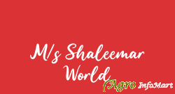 M/s Shaleemar World  