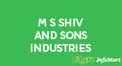 M/s Shiv And Sons Industries