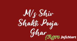 M/s Shiv Shakti Pooja Ghar