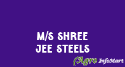 M/s Shree Jee Steels