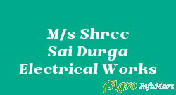 M/s Shree Sai Durga Electrical Works hyderabad india