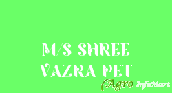 M/S SHREE VAZRA PET hyderabad india