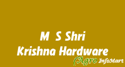 M/S Shri Krishna Hardware