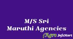 M/S Sri Maruthi Agencies
