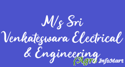 M/s Sri Venkateswara Electrical & Engineering