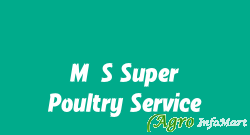 M/S Super Poultry Service