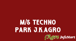 M/s Techno Park J.k.agro