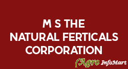 M/S THE NATURAL FERTICALS CORPORATION